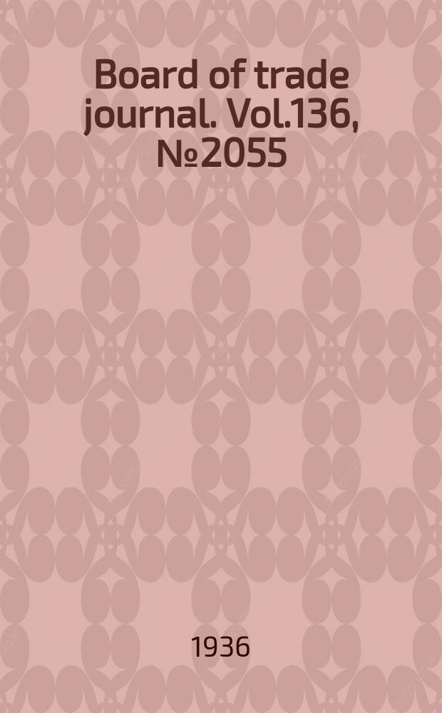 Board of trade journal. Vol.136, №2055