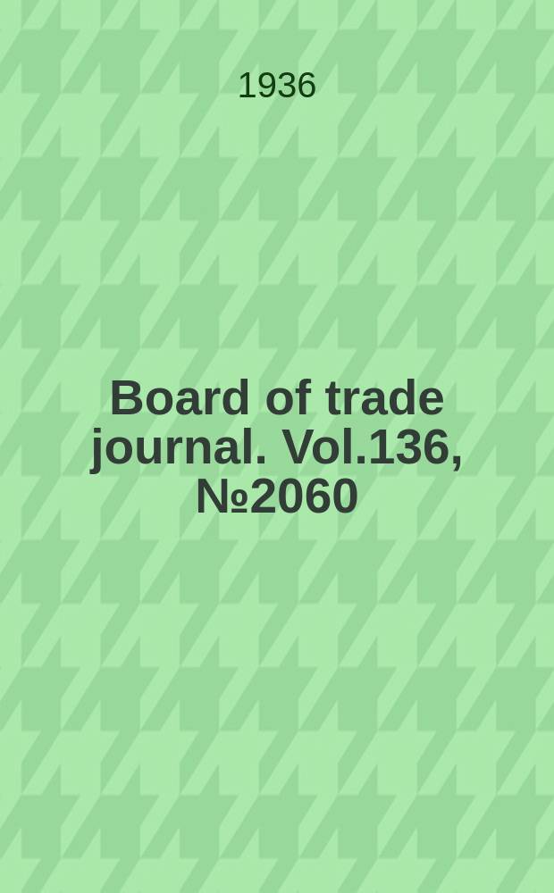 Board of trade journal. Vol.136, №2060