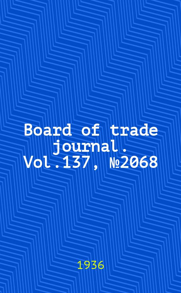 Board of trade journal. Vol.137, №2068