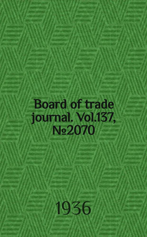 Board of trade journal. Vol.137, №2070