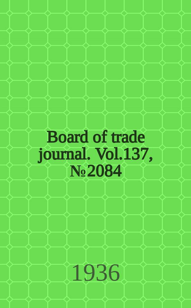 Board of trade journal. Vol.137, №2084