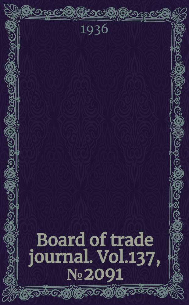 Board of trade journal. Vol.137, №2091