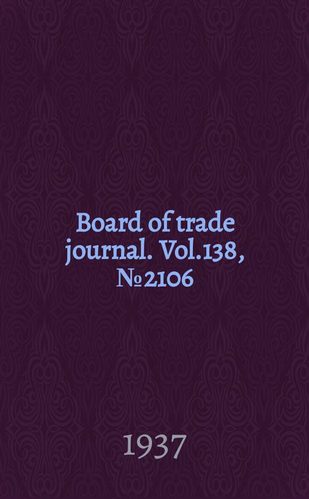 Board of trade journal. Vol.138, №2106