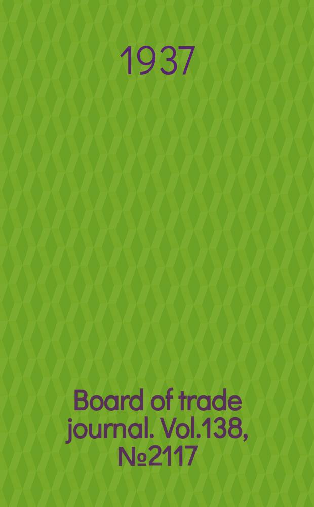 Board of trade journal. Vol.138, №2117