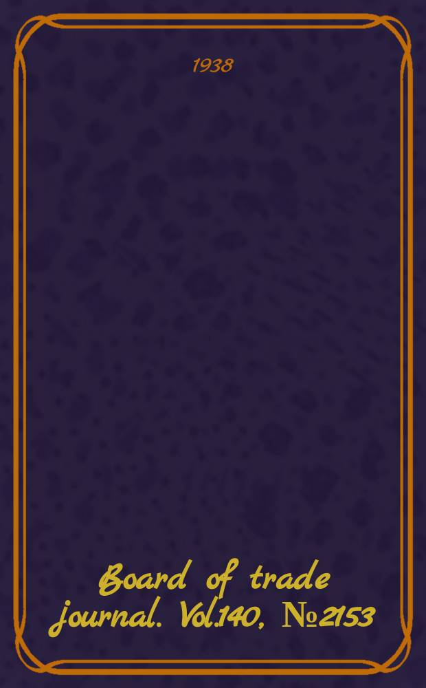 Board of trade journal. Vol.140, №2153