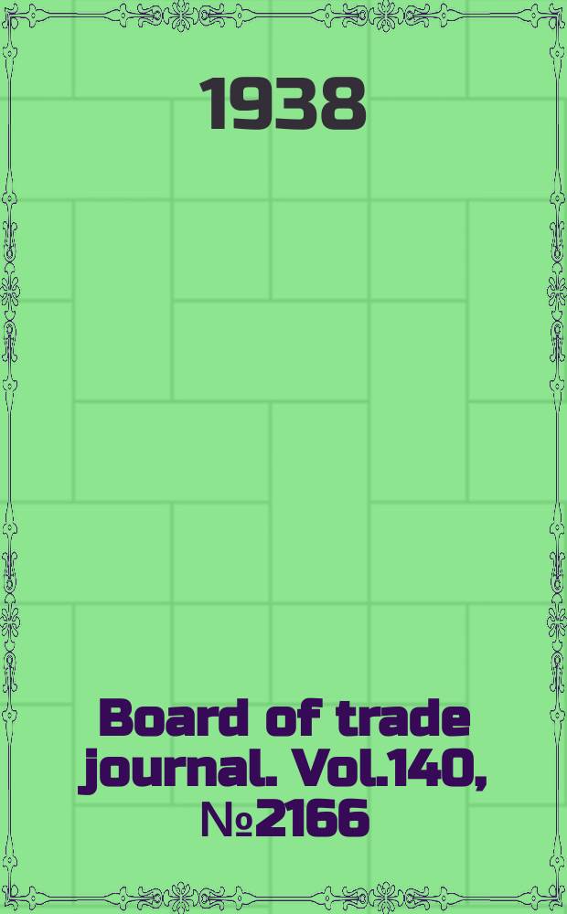 Board of trade journal. Vol.140, №2166