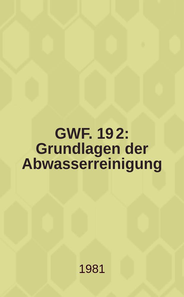 GWF. 19[2] : Grundlagen der Abwasserreinigung
