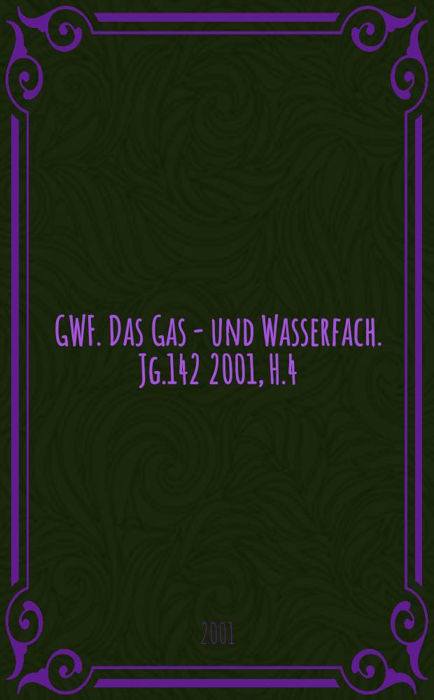 GWF. Das Gas - und Wasserfach. Jg.142 2001, H.4