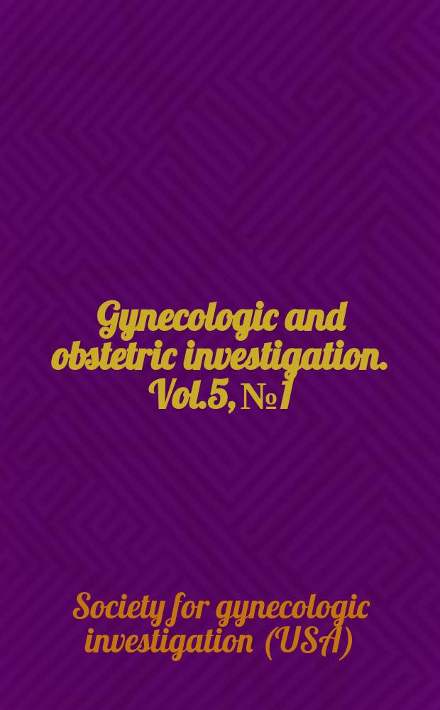 Gynecologic and obstetric investigation. Vol.5, №1 : Scientific abstracts