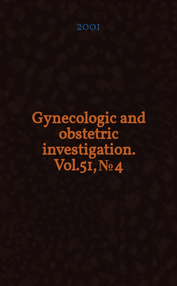 Gynecologic and obstetric investigation. Vol.51, №4