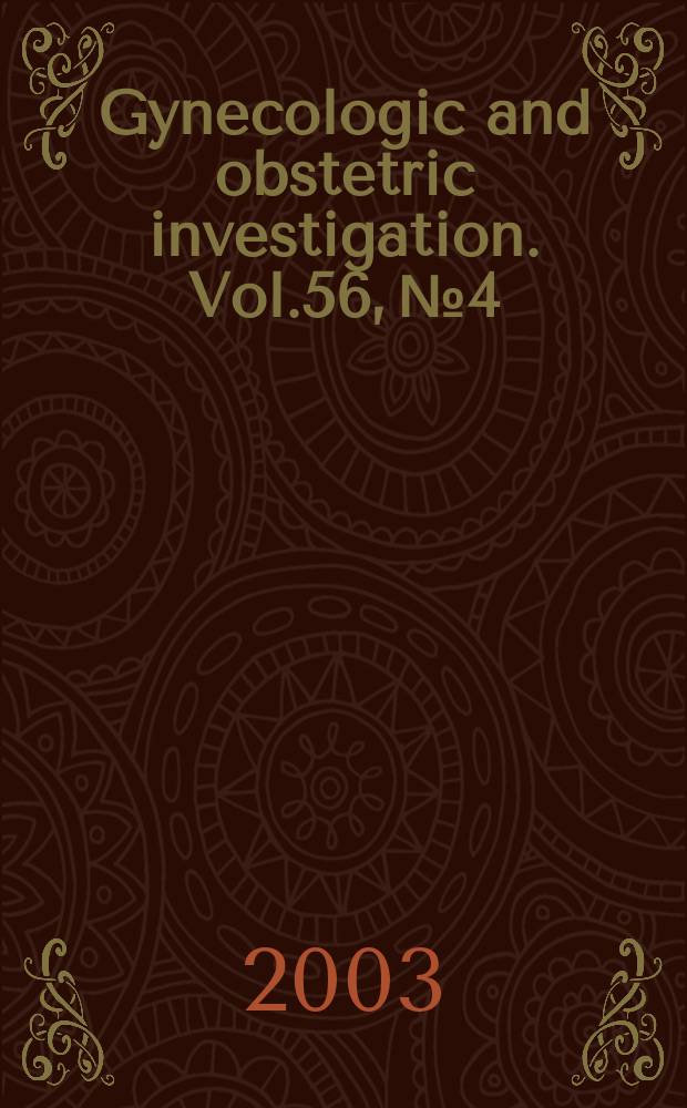 Gynecologic and obstetric investigation. Vol.56, №4
