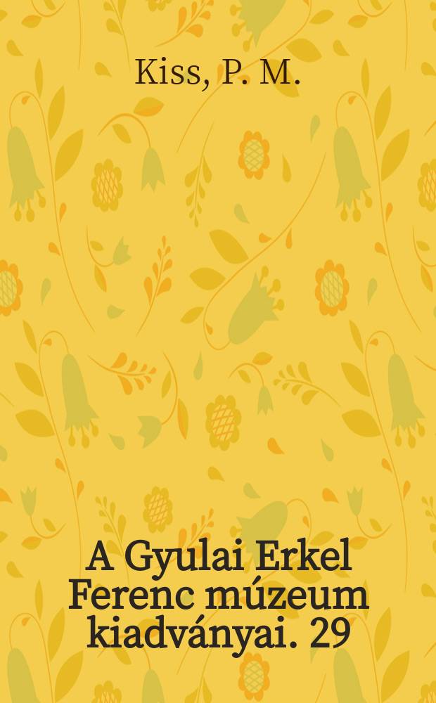 A Gyulai Erkel Ferenc múzeum kiadványai. 29/30 : Jankó János