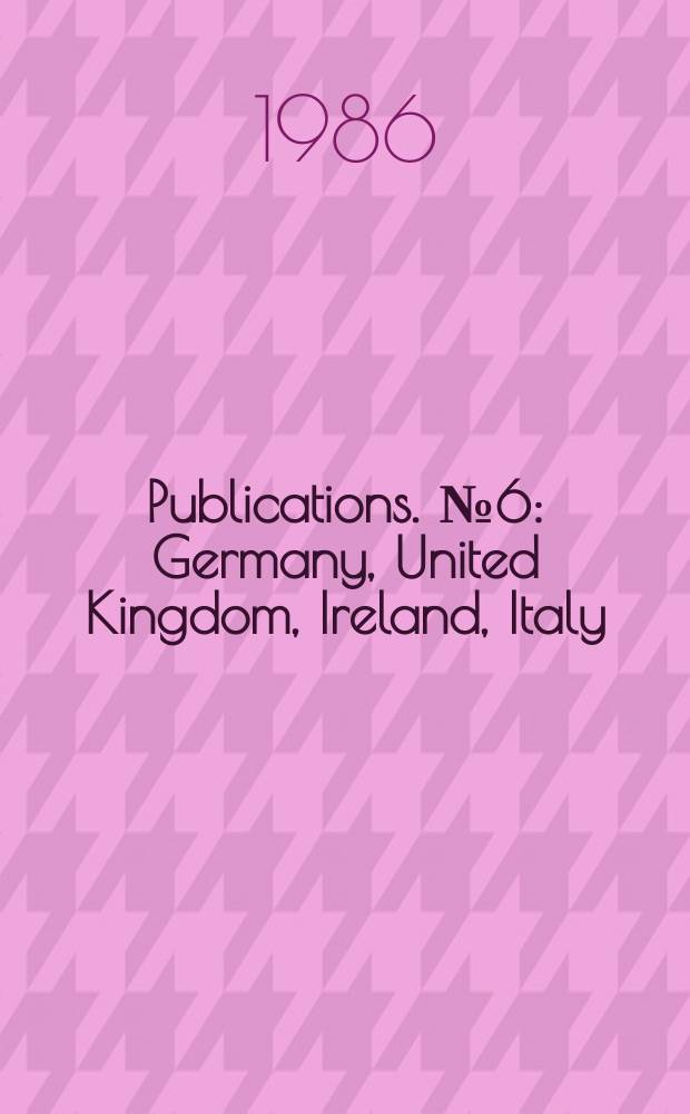 [Publications]. № 6 : Germany, United Kingdom, Ireland, Italy