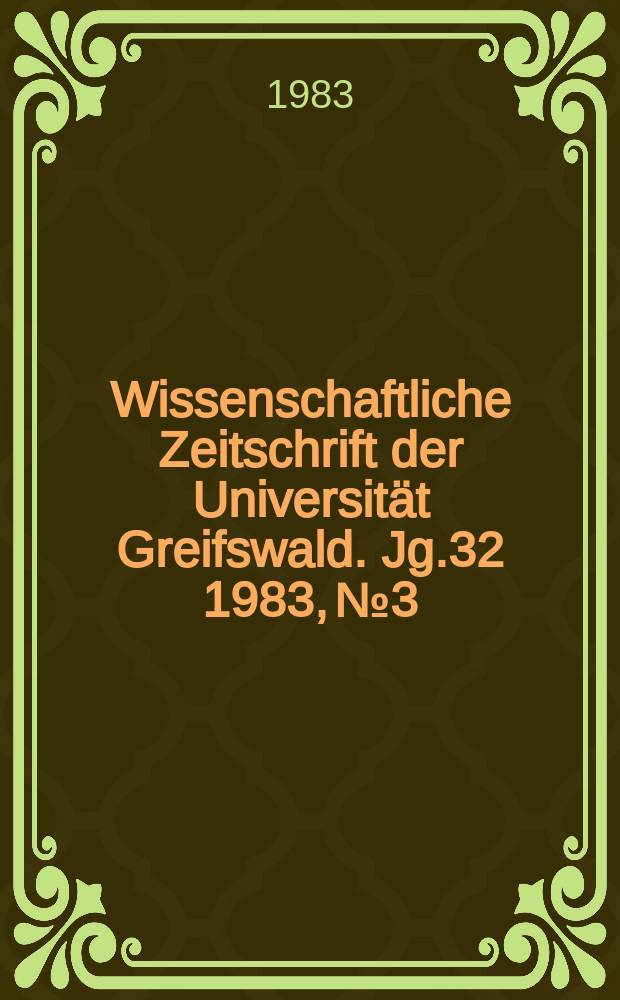 Wissenschaftliche Zeitschrift der Universität Greifswald. Jg.32 1983, №3/4 : Goethe - Rezeption heute - Internationale europäische Literaturprozesse im 18 und 19. Jahrhundert