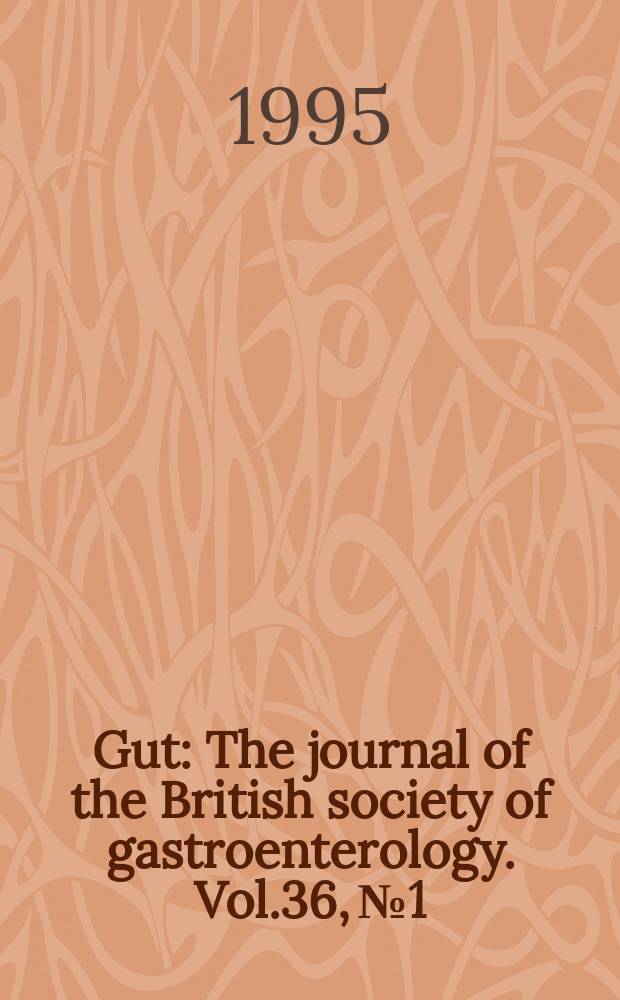 Gut : The journal of the British society of gastroenterology. Vol.36, №1