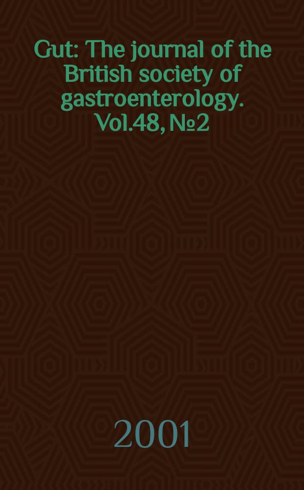 Gut : The journal of the British society of gastroenterology. Vol.48, №2