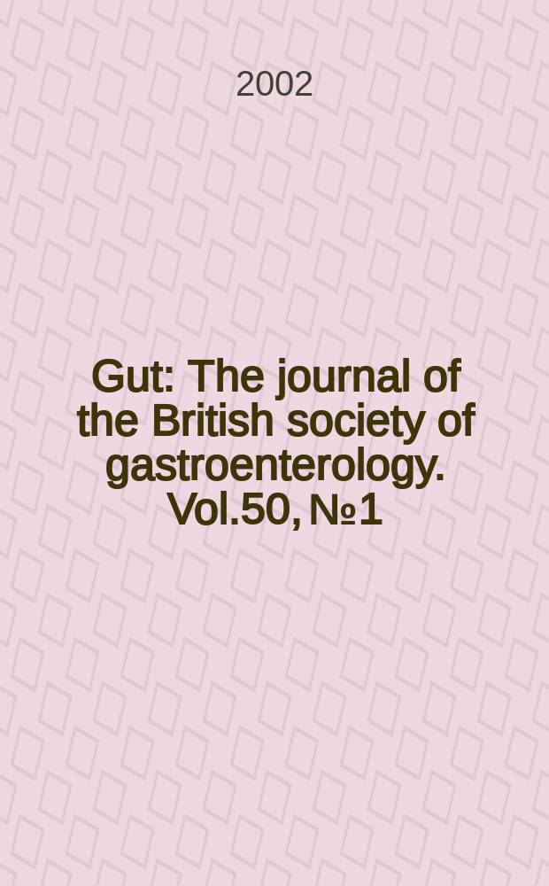 Gut : The journal of the British society of gastroenterology. Vol.50, №1