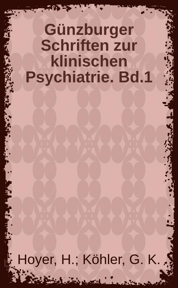 Günzburger Schriften zur klinischen Psychiatrie. Bd.1 : Aufnahmen unter Zwang
