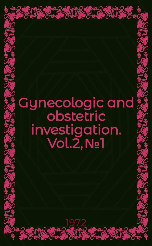 Gynecologic and obstetric investigation. Vol.2, №1/6 : Hormones and antagonists
