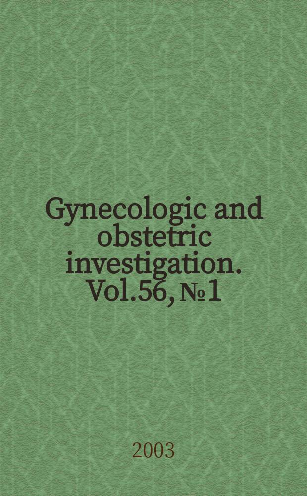 Gynecologic and obstetric investigation. Vol.56, №1