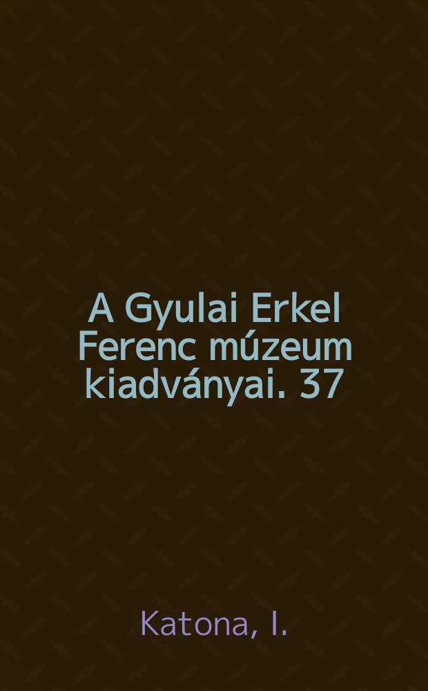 A Gyulai Erkel Ferenc múzeum kiadványai. 37/38 : Parasztságunk életének átalakulása