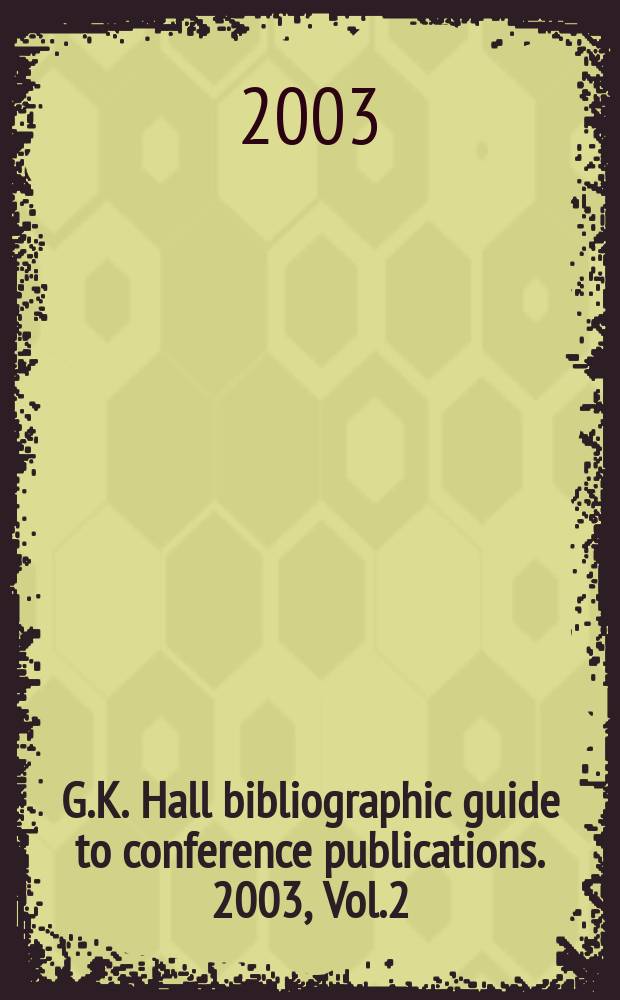 G.K. Hall bibliographic guide to conference publications. 2003, Vol.2 : L - Z