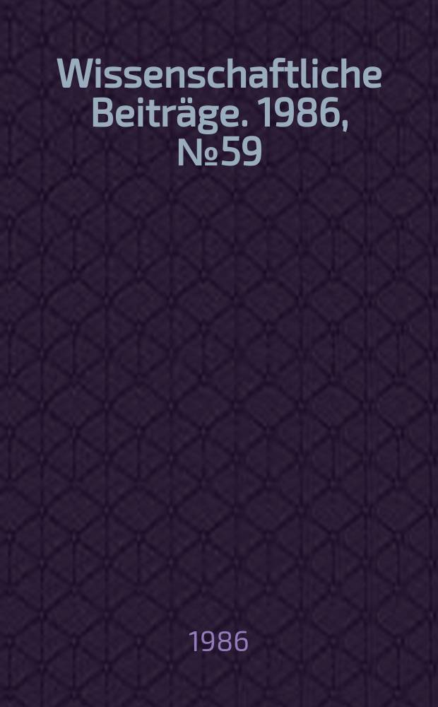 Wissenschaftliche Beitr&auml;ge. 1986, № 59 : Georg Luk&aacute;cs 1885 - 1971