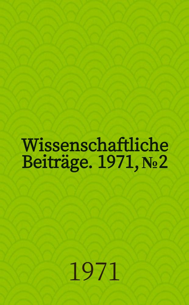Wissenschaftliche Beitr&auml;ge. 1971, № 2 : Geschichte des V&ouml;lkerrechts