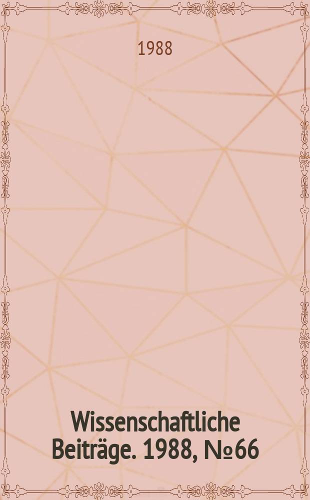 Wissenschaftliche Beitr&auml;ge. 1988, № 66 : Aktuelle theoretische Probleme der Entwicklung der Rechtsordnung der DDR und der ČSSR