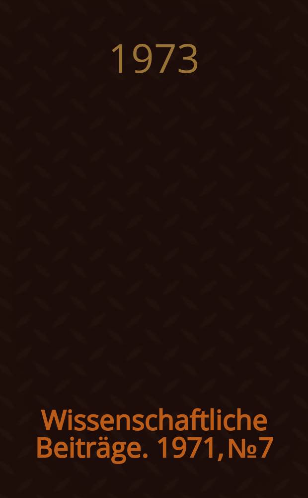 Wissenschaftliche Beiträge. 1971, № 7 : Vom Einzugsbereich der Universität Wittenberg (1502 - 1812)