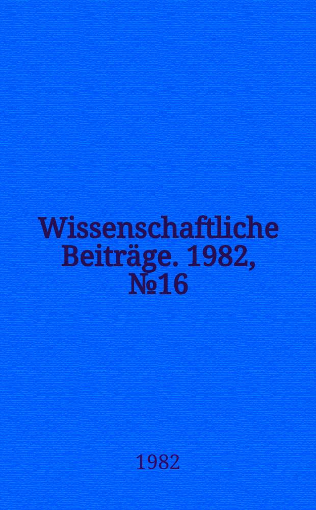 Wissenschaftliche Beiträge. 1982, № 16 : Prof. Dr. Dr. h. c. mult. Leo Stern: Festkolloquium anläßlich seines 80. Geburtstages
