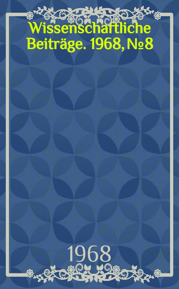 Wissenschaftliche Beiträge. 1968, № 8 : Hallesche Beiträge zur Musikwissenschaft