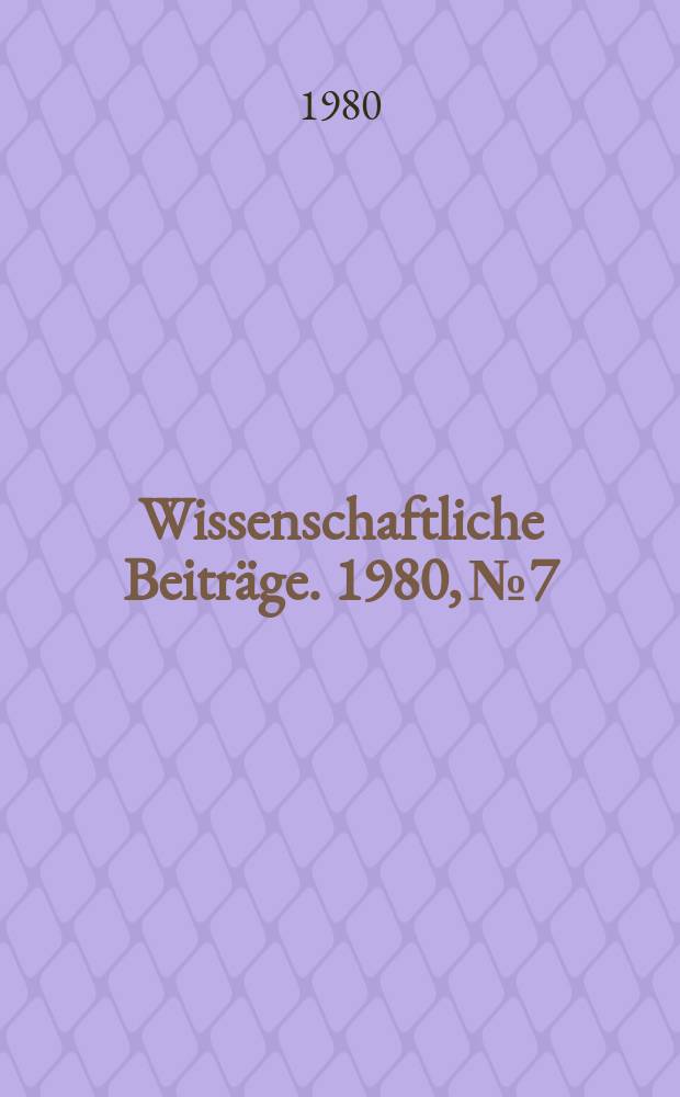 Wissenschaftliche Beiträge. 1980, № 7 : Fragen der Aufführungspraxis und Interpretation Händelscher Werke in Vergangenheit und Gegenwart : [Bericht über d. wiss. Konferenz zu den 28. Händelfestspielen der DDR in Halle (Saale) am 11. u. 12. Juni 1979]