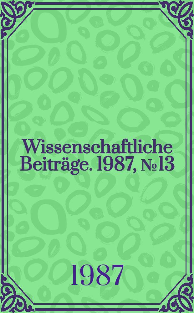 Wissenschaftliche Beiträge. 1987, № 13 : Aufklärerische Tendenzen in der Musik des 18. Jahrhunderts und ihre Rezeption