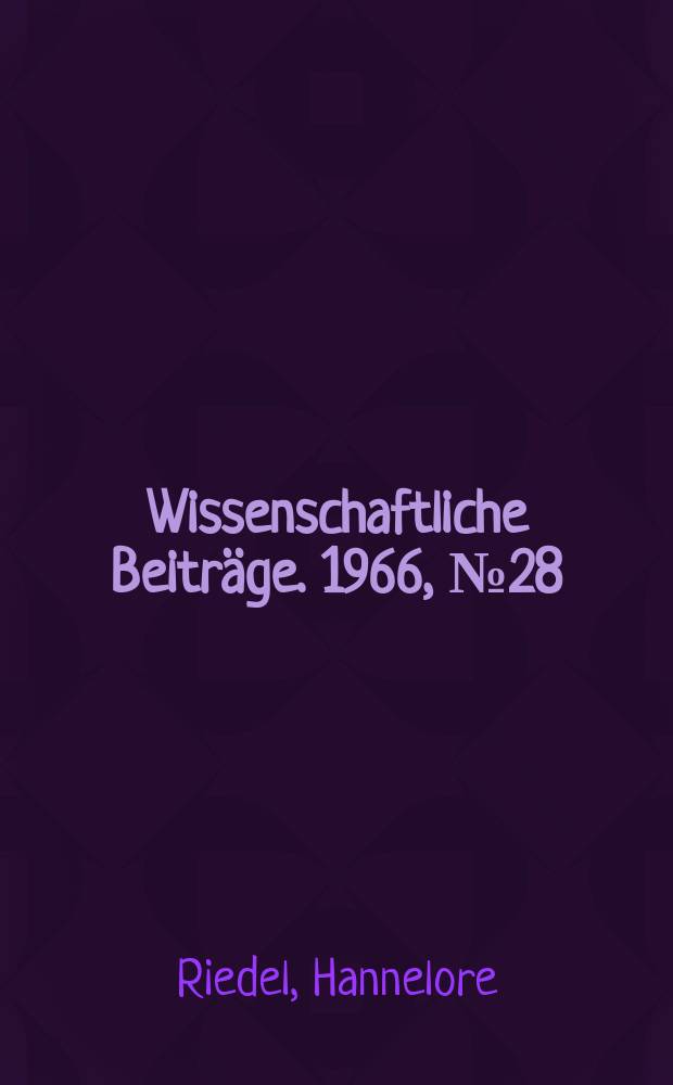 Wissenschaftliche Beiträge. 1966, № 28 : Zur Entfaltung der Widersprüche im Prozess der Einbeziehung der Haushaltspolitik in die imperialistische Integration