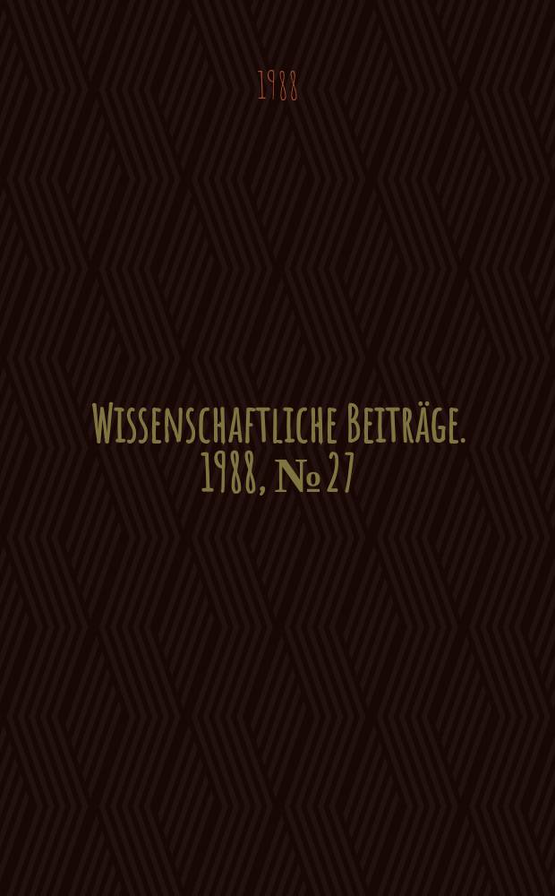 Wissenschaftliche Beitr&auml;ge. 1988, № 27 : Distributionsverh&auml;ltnisse und Subventionspolitik im staatsmonopolistischen Anpassungsprozess