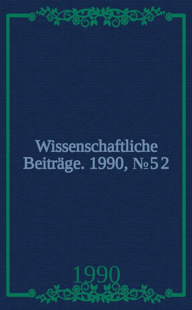 Wissenschaftliche Beiträge. 1990, № 5 [2] : Planung und Abrechnung des Reproduktionsprozesses in den Betrieben und Kooperationen