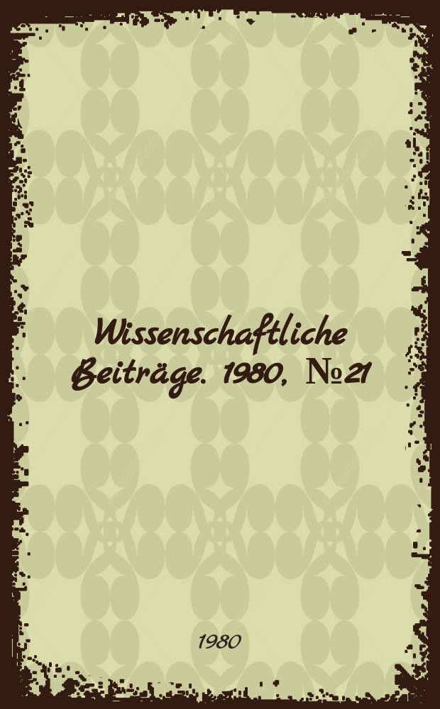 Wissenschaftliche Beiträge. 1980, № 21 : Sozialistische Produktion, Allgemeinbildung, Persönlichkeit