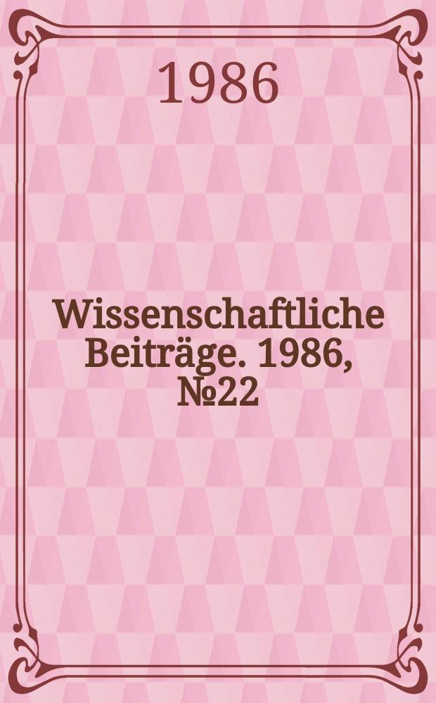 Wissenschaftliche Beiträge. 1986, № 22 : Ökonomisches Wachstum und soziale Verhältnisse
