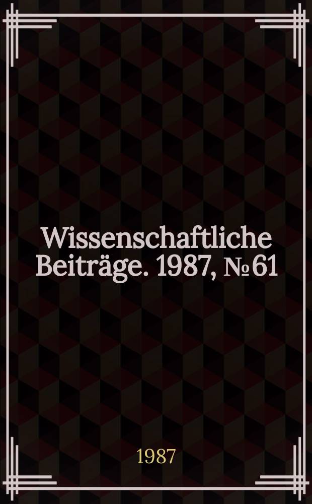 Wissenschaftliche Beiträge. 1987, № 61 : Kommunikativ-funktional orientierter Fremdsprachenunterricht