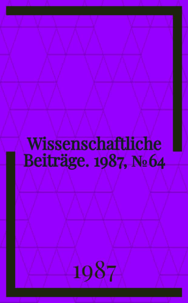 Wissenschaftliche Beiträge. 1987, № 64 : Deutsche Spätaufklärung