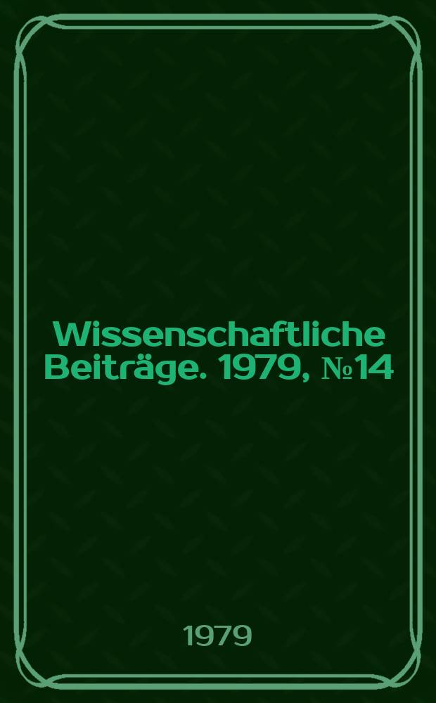 Wissenschaftliche Beiträge. 1979, № 14