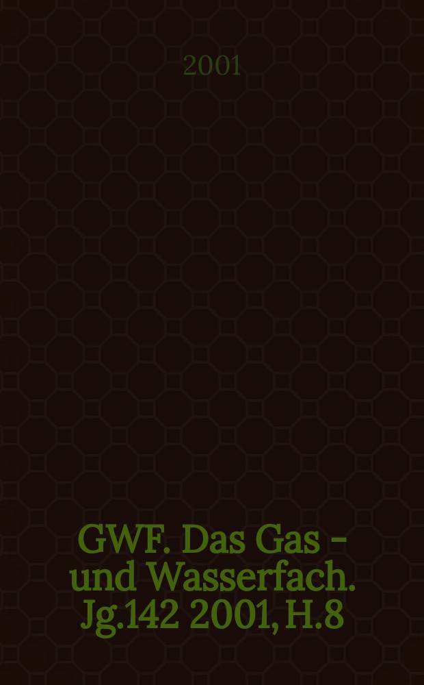 GWF. Das Gas - und Wasserfach. Jg.142 2001, H.8