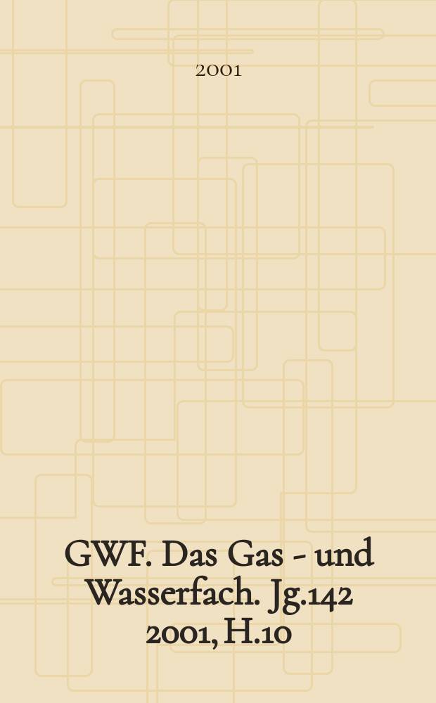 GWF. Das Gas - und Wasserfach. Jg.142 2001, H.10