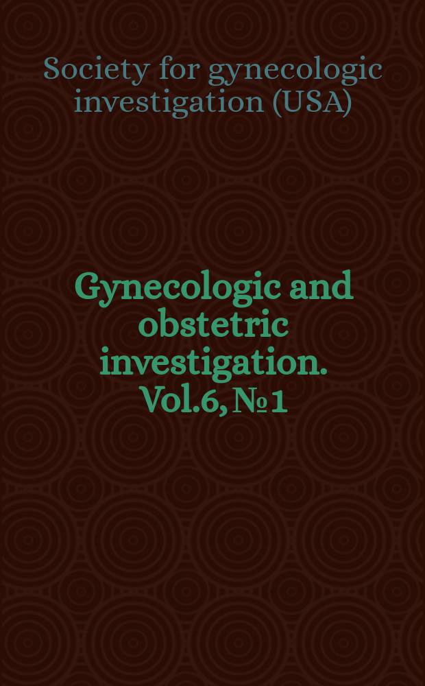 Gynecologic and obstetric investigation. Vol.6, №1/2 : Scientific abstracts