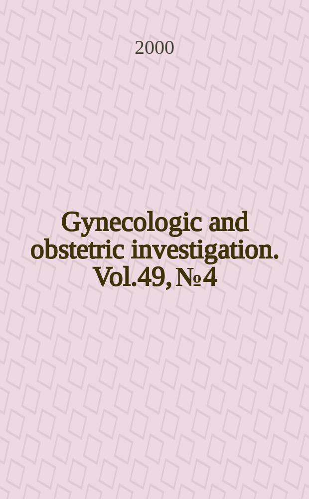 Gynecologic and obstetric investigation. Vol.49, №4