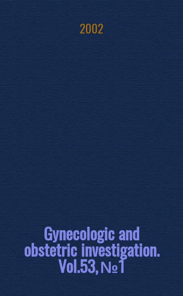 Gynecologic and obstetric investigation. Vol.53, №1