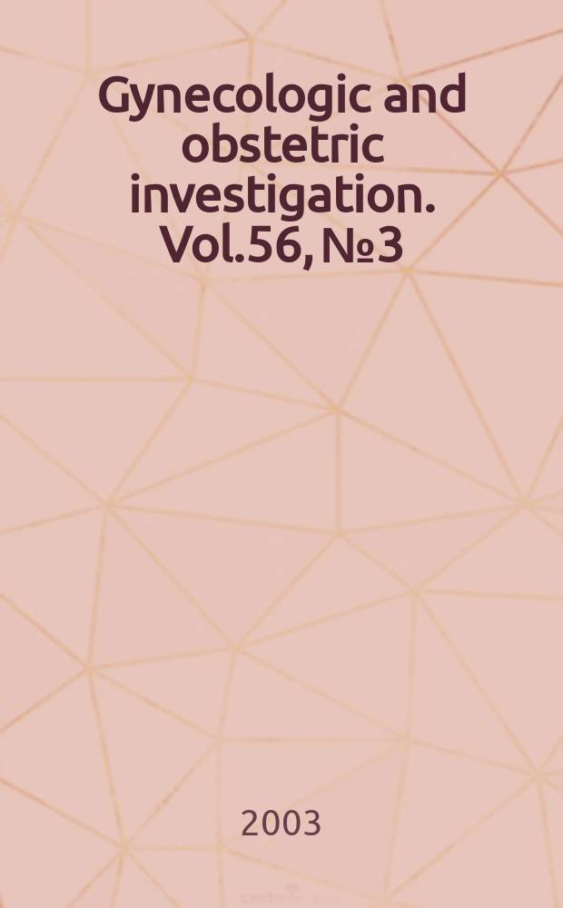 Gynecologic and obstetric investigation. Vol.56, №3