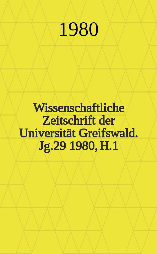 Wissenschaftliche Zeitschrift der Universität Greifswald. Jg.29 1980, H.1/2 : Steuerung pflanzlicher Entwicklungsprozesse durch Licht und Phytohormone