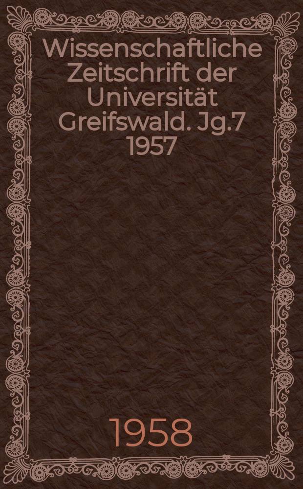 Wissenschaftliche Zeitschrift der Universität Greifswald. Jg.7 1957/1958, Указатель : Festjahrgang zur 500 - jahrfeier